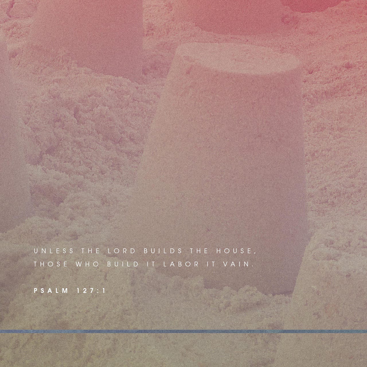 Unless the Lord Builds