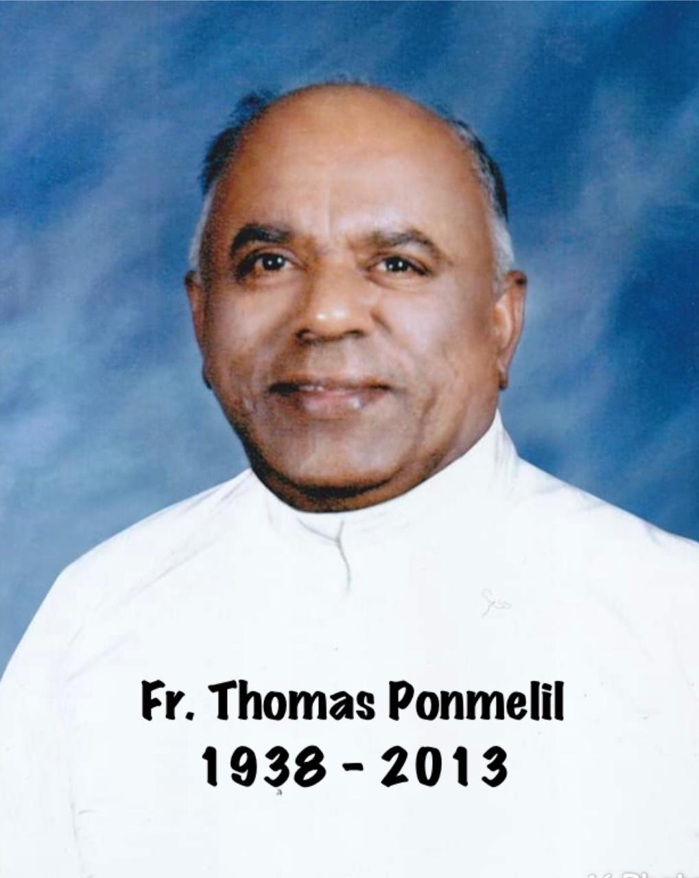 Rev. Fr Thomas Ponmelil (1938 - 2013)