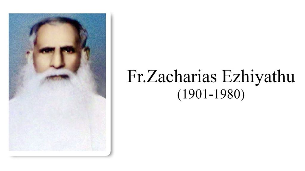 Rev. Fr Zacharias Ezhiyathu&nbsp;(1901-1980)