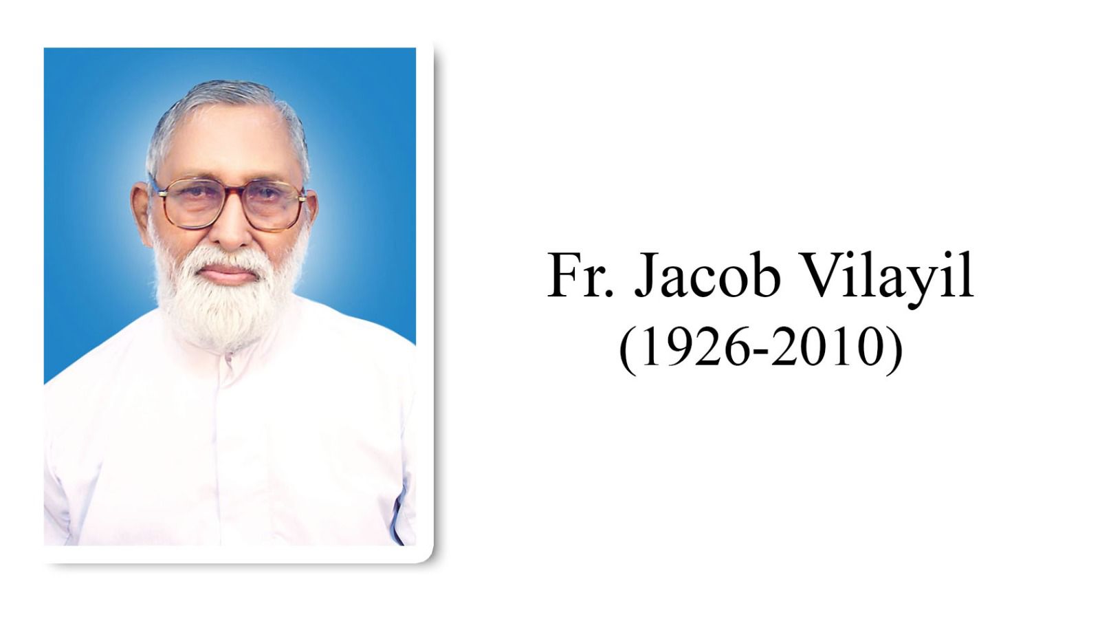 Rev. Fr Jacob Vilayil (1926-2010)