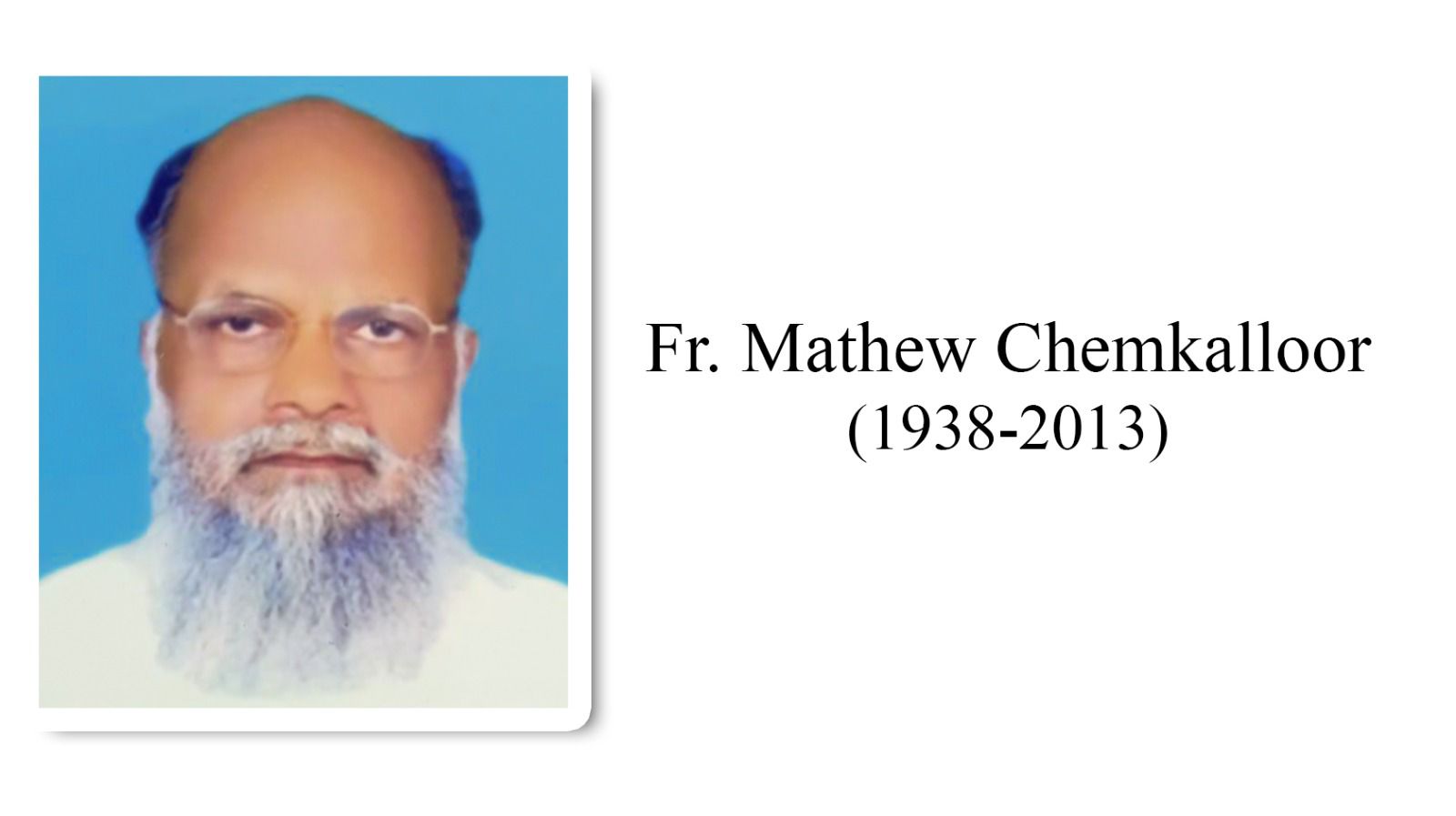 Rev. Fr Mathew Chemkalloor (1938-2013)