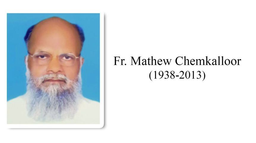 Rev. Fr Mathew Chemkalloor (1938-2013)