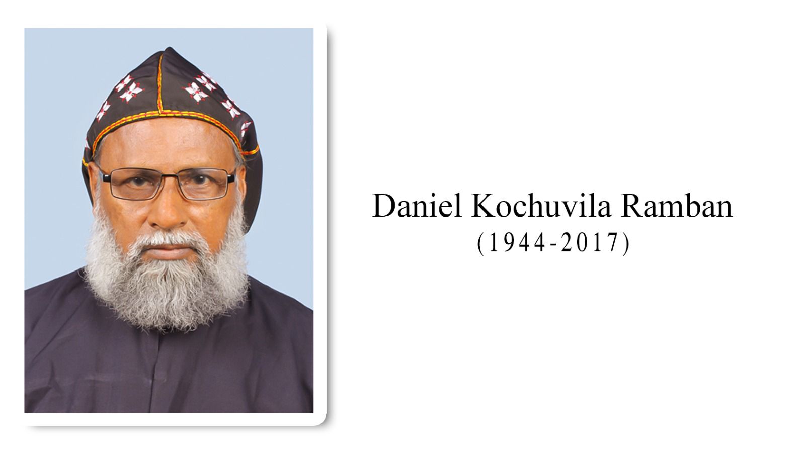 Daniel Kochuvila Ramban (1944-2017)