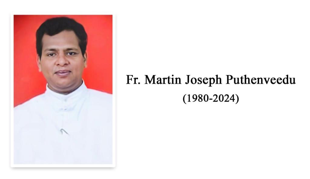 Rev. Fr Martin Joseph Puthenveedu&nbsp;(1980-2024)