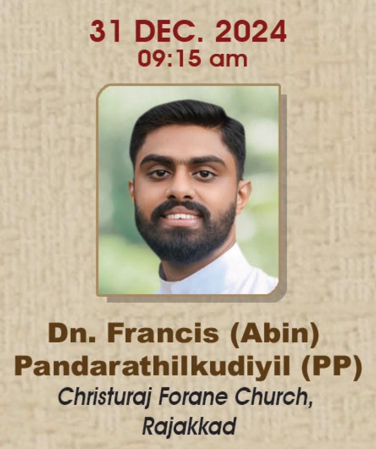 Dn Francis Pandarathilkudiyil MCBS | Priestly Ordination | 31 December 2024