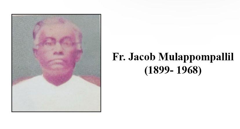 Rev. Fr Jacob Mulappompallil&nbsp;(1899-1968)
