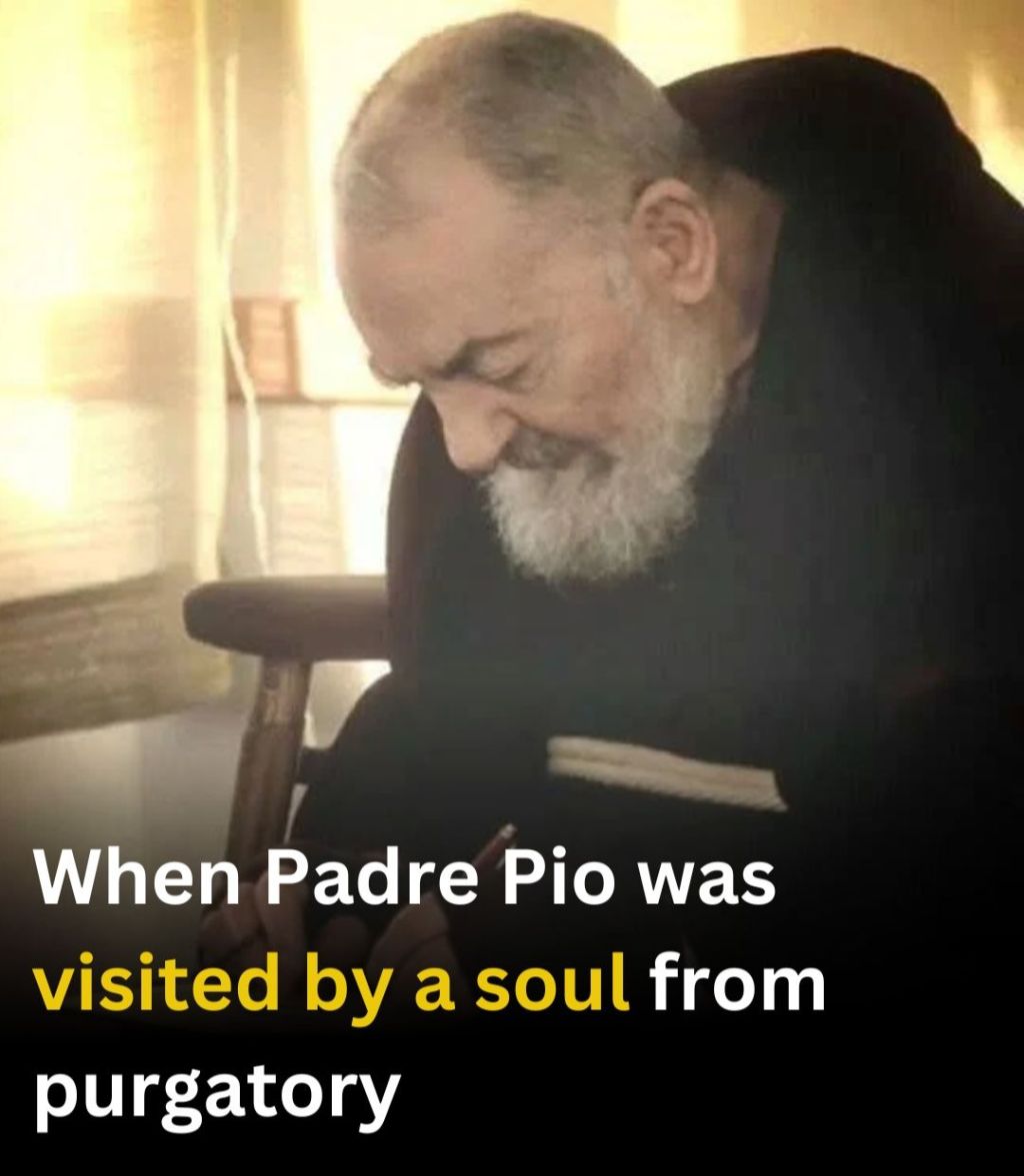 When Padre Pio was visited by a soul from purgatory