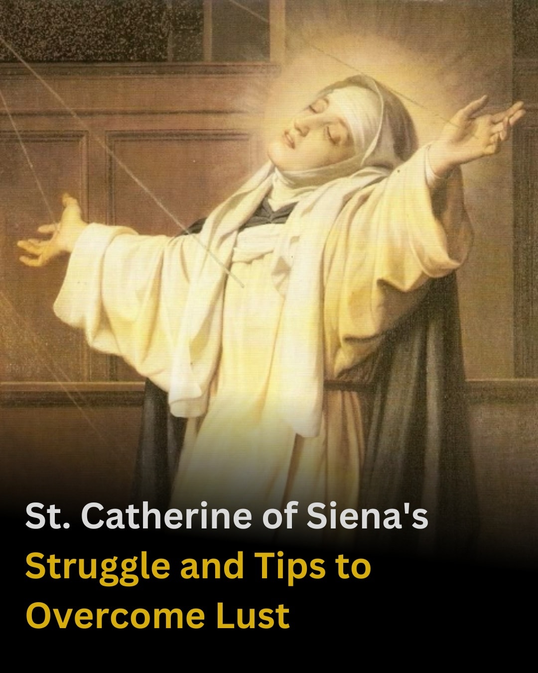 St. Catherine of Siena’s Struggle and Tips to Overcome Lust