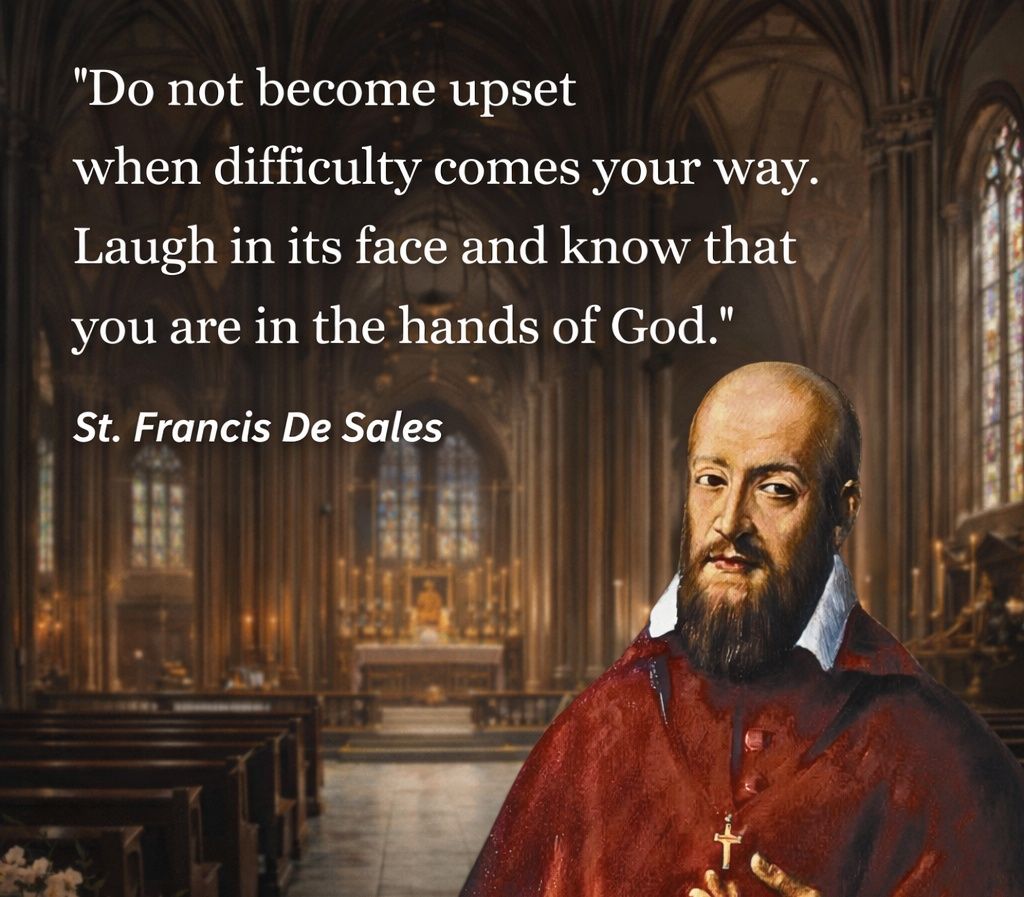 St. Francis De Sales – Do not become upset… Quote